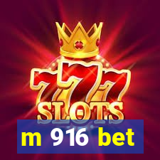 m 916 bet